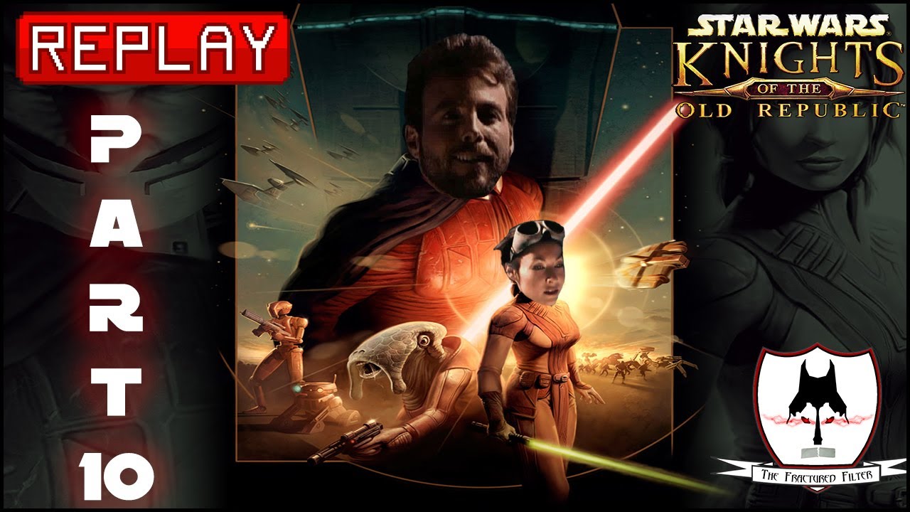 [REPLAY] Fractured Filter Plays Star Wars: Knights of the Old Republic Part 10: Korriban Fun!