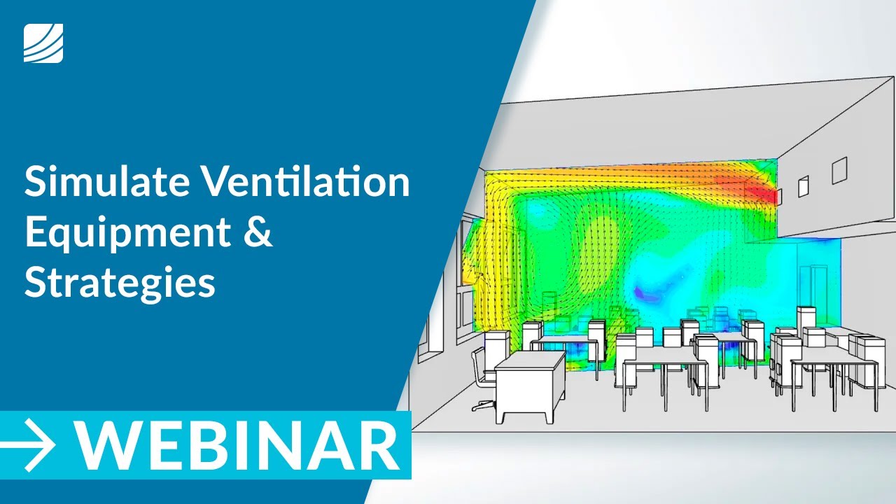 Simulate Ventilation Equipment & Strategies Using Cloud-Native CFD