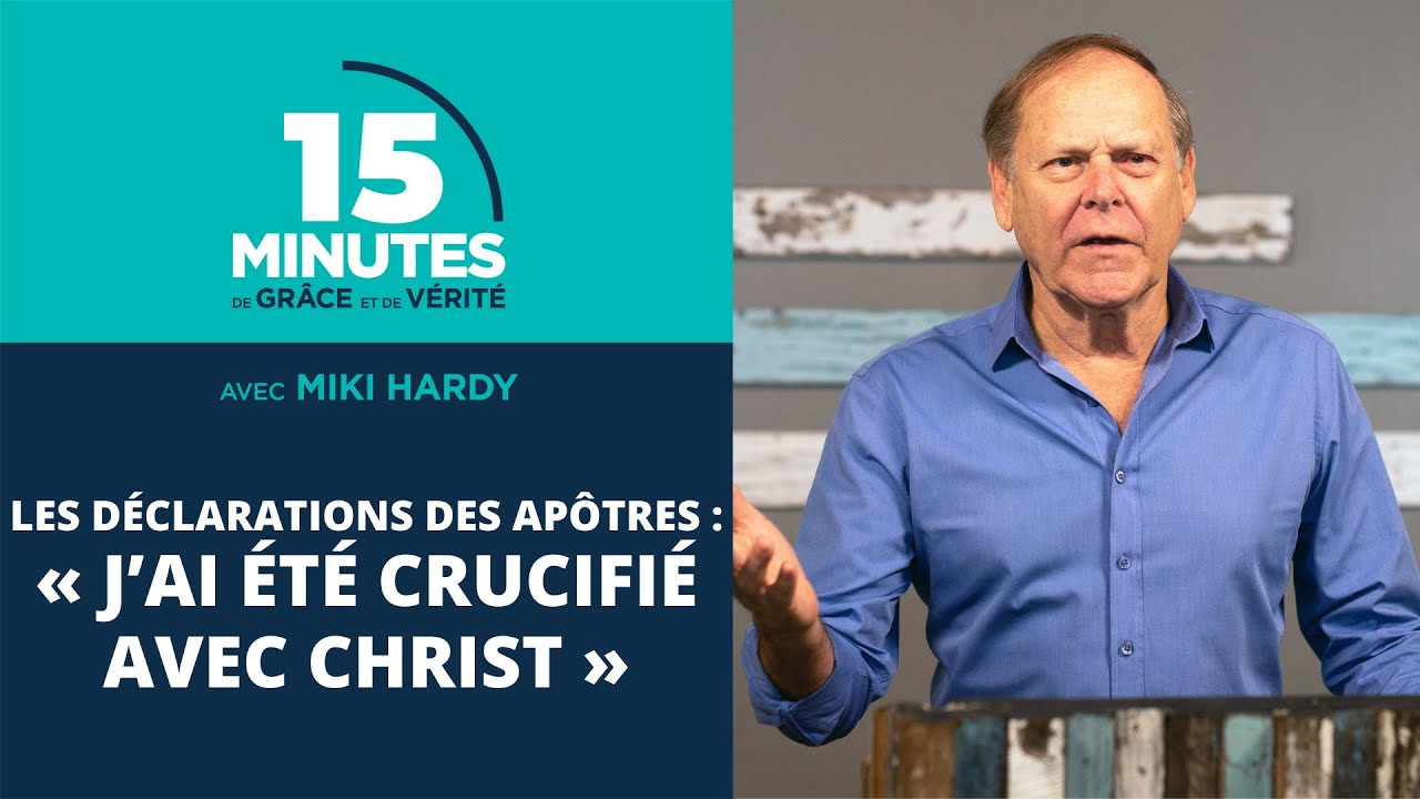 « J’ai été crucifié avec Christ » | Les déclarations des apôtres #2 | Miki Hardy