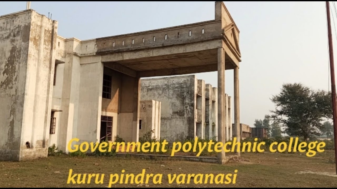 Government Polytechnic college kuru pindra varanasi # Government polytechnic kuru pindra varanasi#