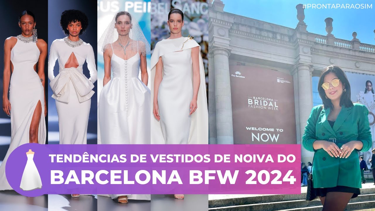 Tendências de Vestido de Noiva do BARCELONA BRIDAL FASHION WEEK 2024