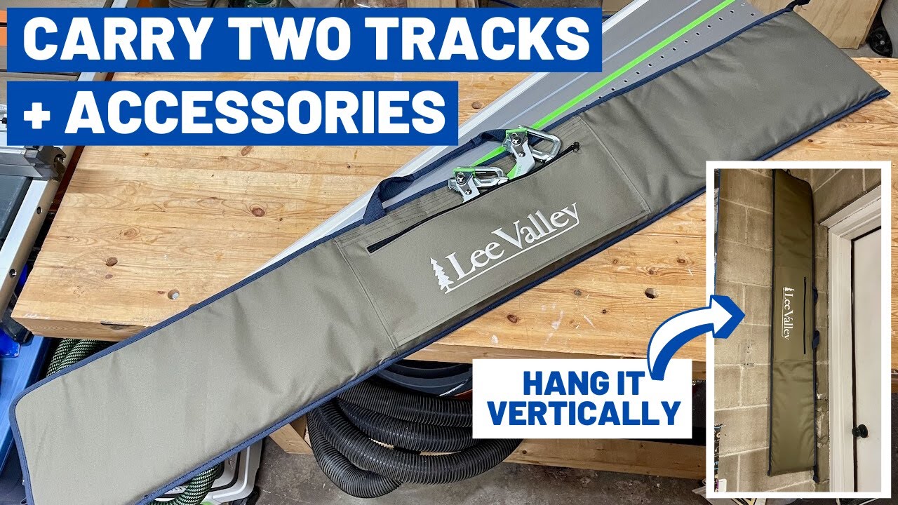 Lee Valley Guide Rail Bag for Track Saws - The Best Track Saw Accessory?