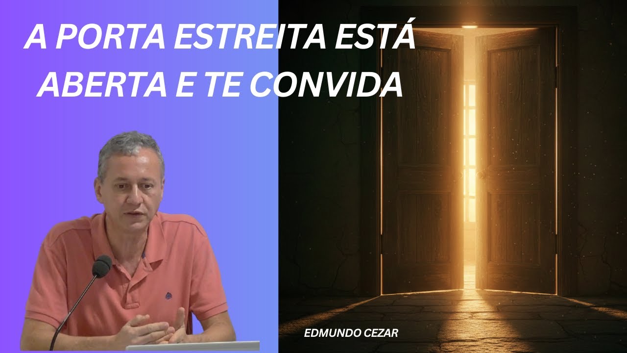 A Porta Estreita está Aberta e te Convida.