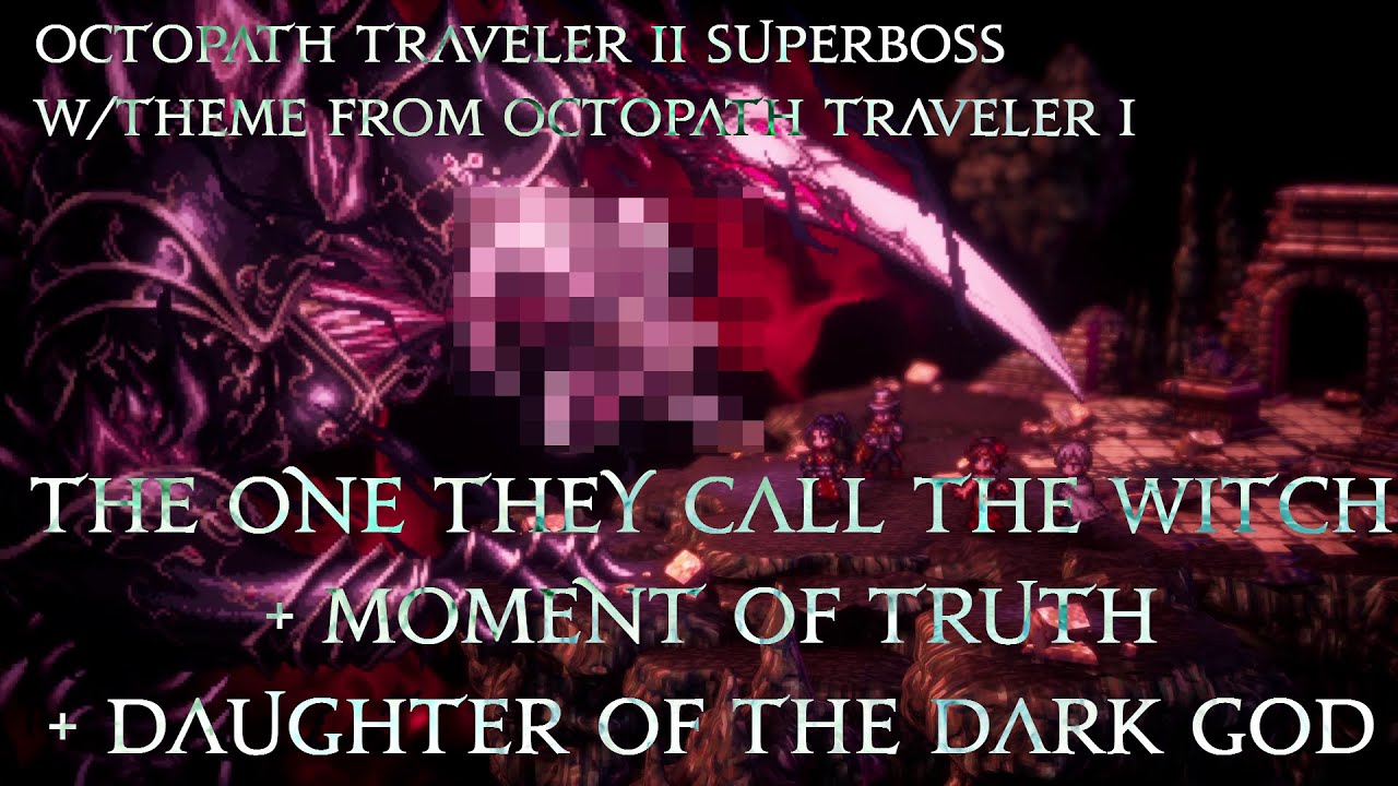 Octopath Traveler II Superboss with their Theme from Octopath 1 as a Medley