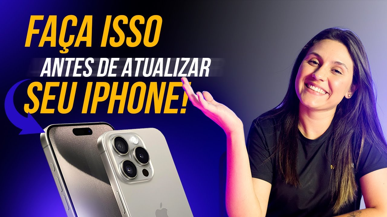 O QUE FAZER ANTES DE ATULIZAR O IPHONE?