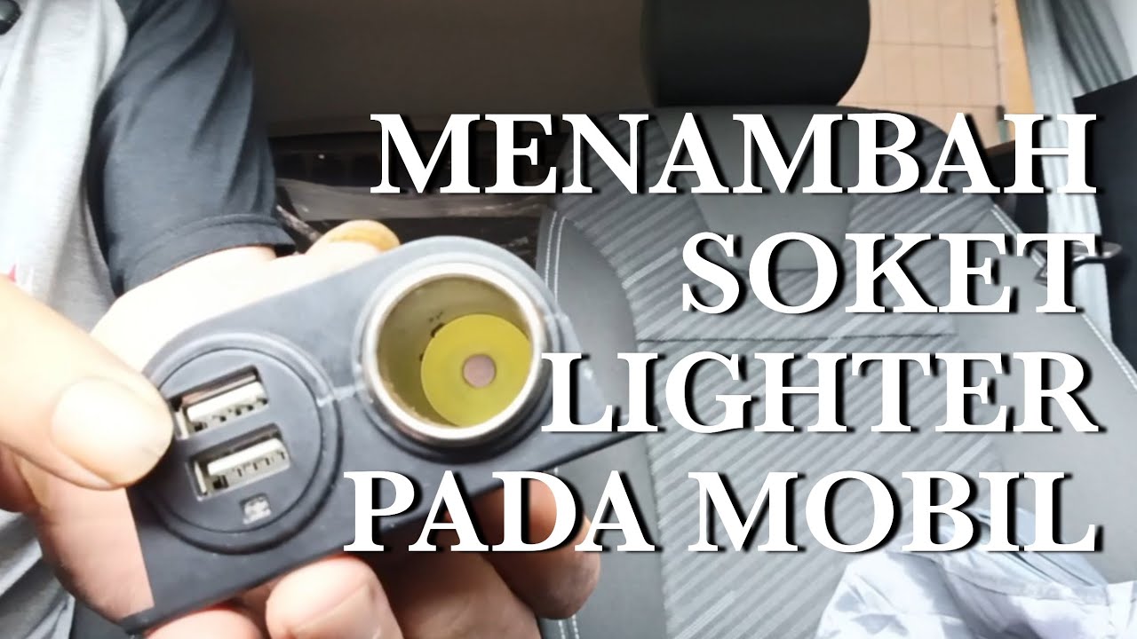 MENAMBAH SOKET USB DAN LIGHTER PADA MOBIL
