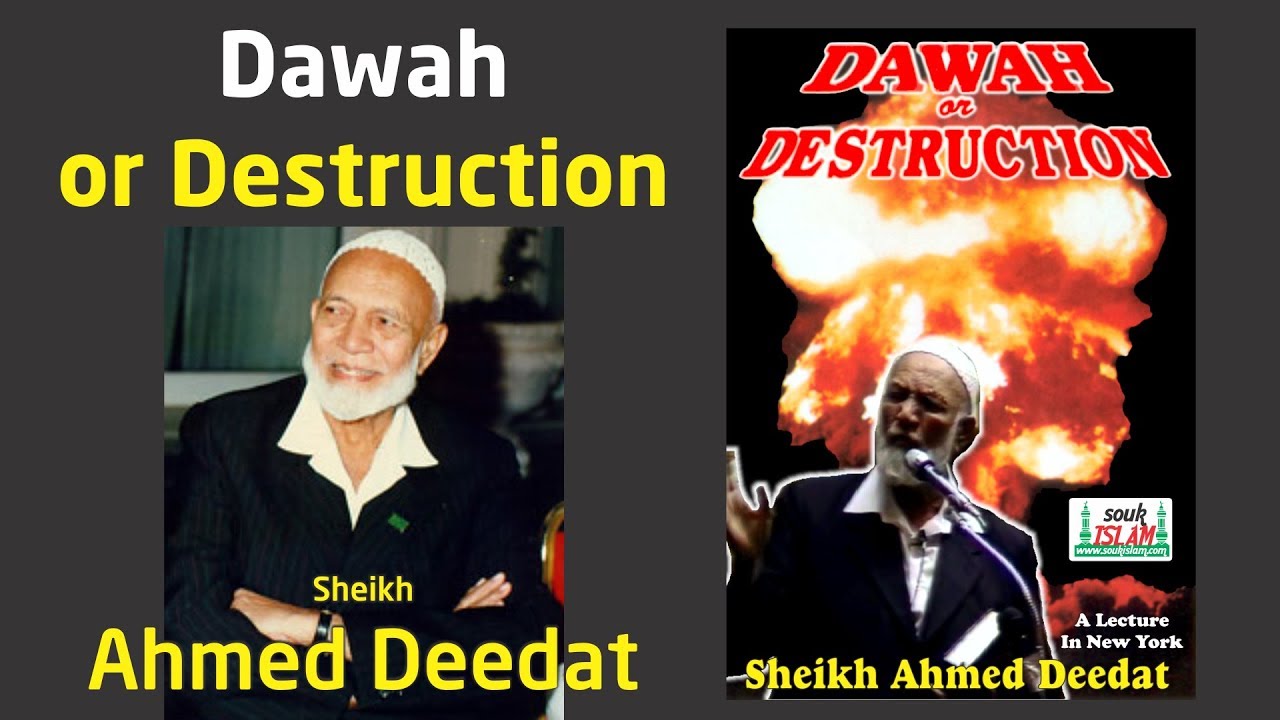 Dawah Or Destruction   Sheikh Ahmed Deedat