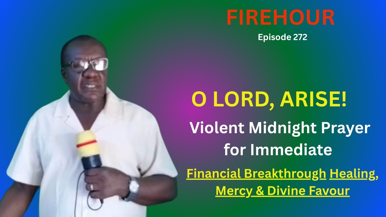 O LORD, ARISE! | Violent Midnight Prayer for Immediate Healing, Mercy & Divine Favour