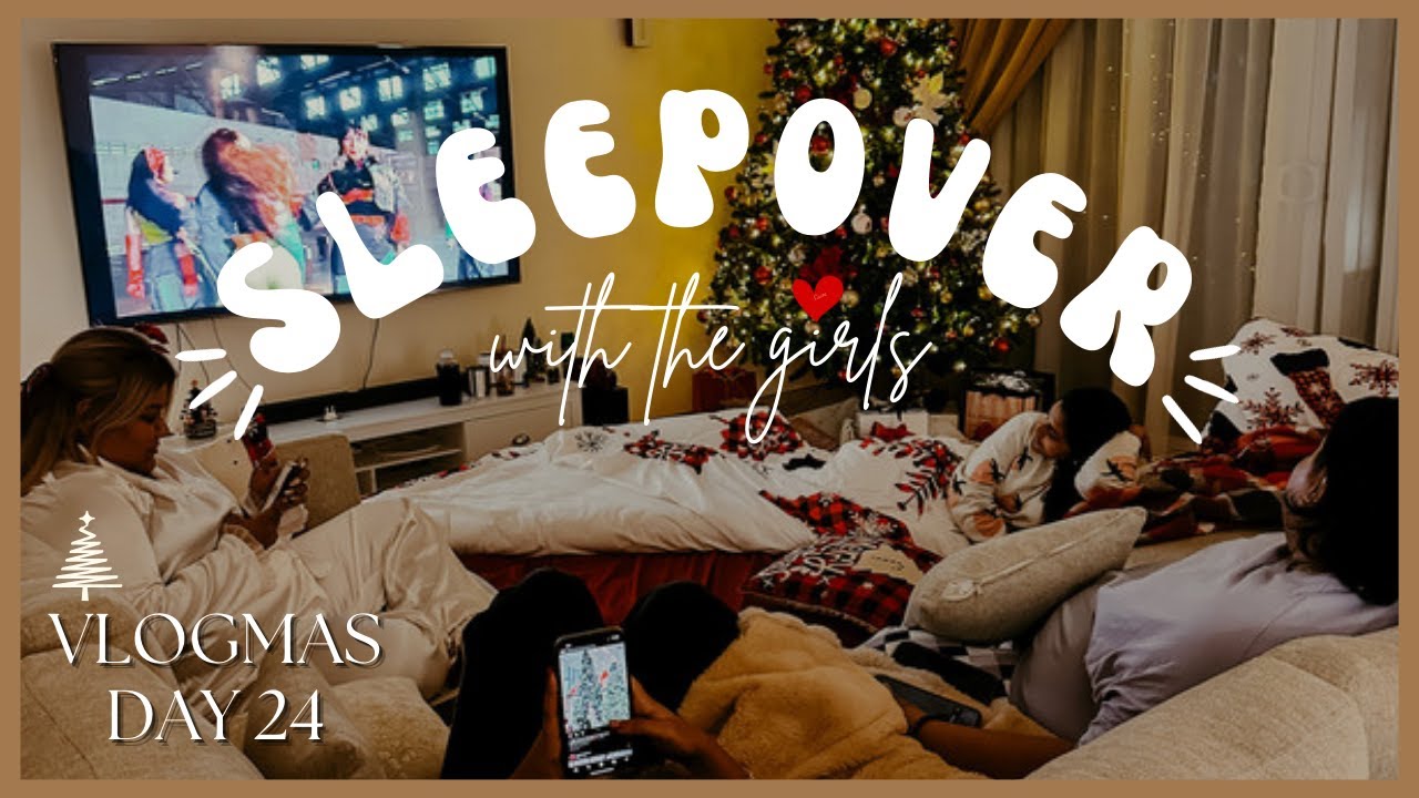 Vlogmas Day 24 - Annual Christmas Sleepover with the Girls | Ash Edward