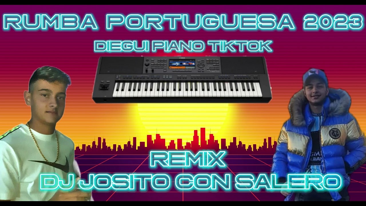 Rumba Portuguesa 2023 - Diegui Piano Tiktok -  Remix Dj Josito Con Salero