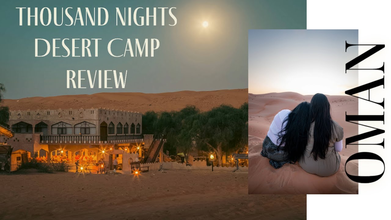 Embark on a Desert Adventure: Thousand Nights Desert Camp Review | Wahiba Sands, Oman