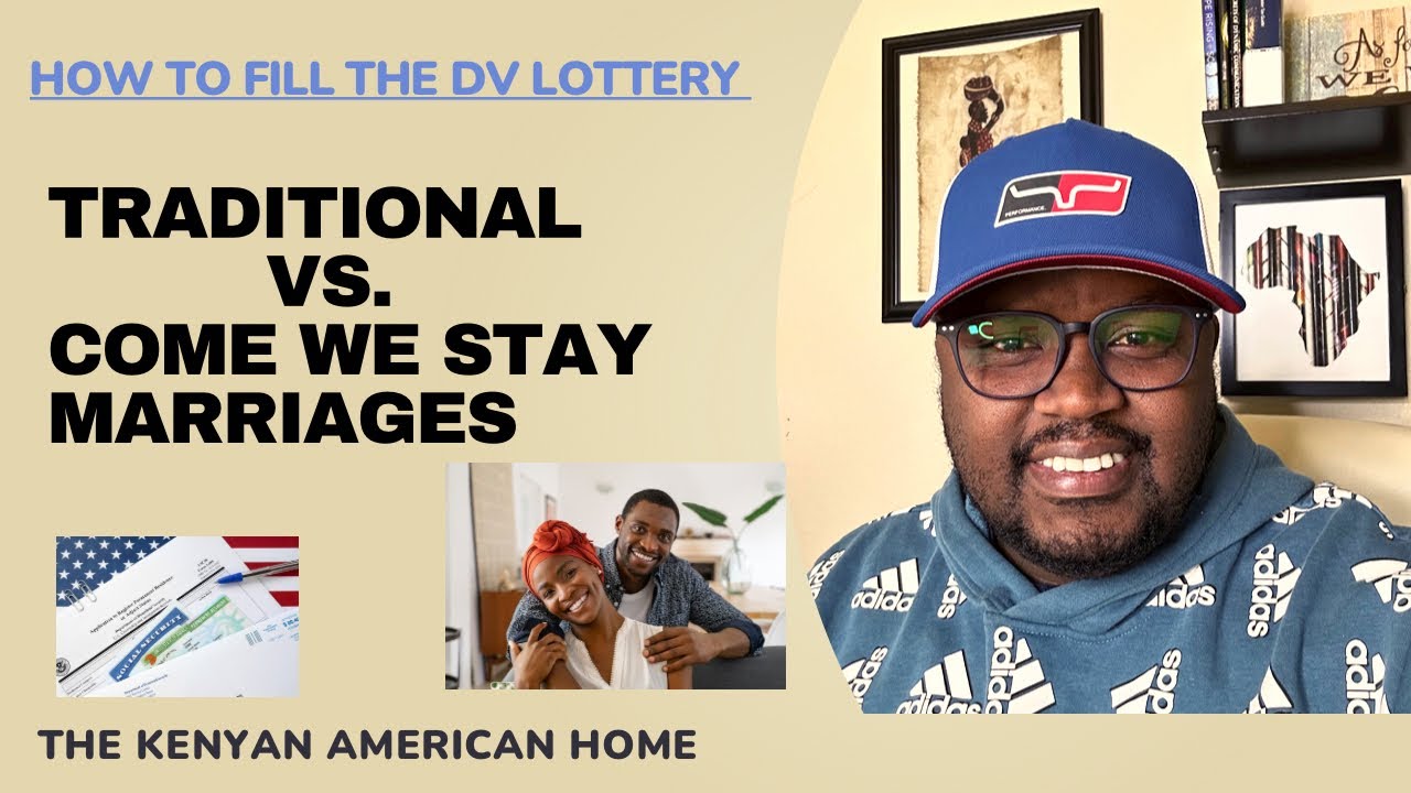 Traditional VS. Come We Stay Marriages In The DV Lottery Entry