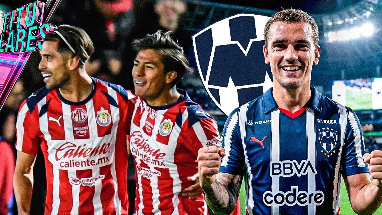 ¡Rayados quiere a GRIEZMANN! | Chivas LÍDERES | Vega LESIONADO 🤕