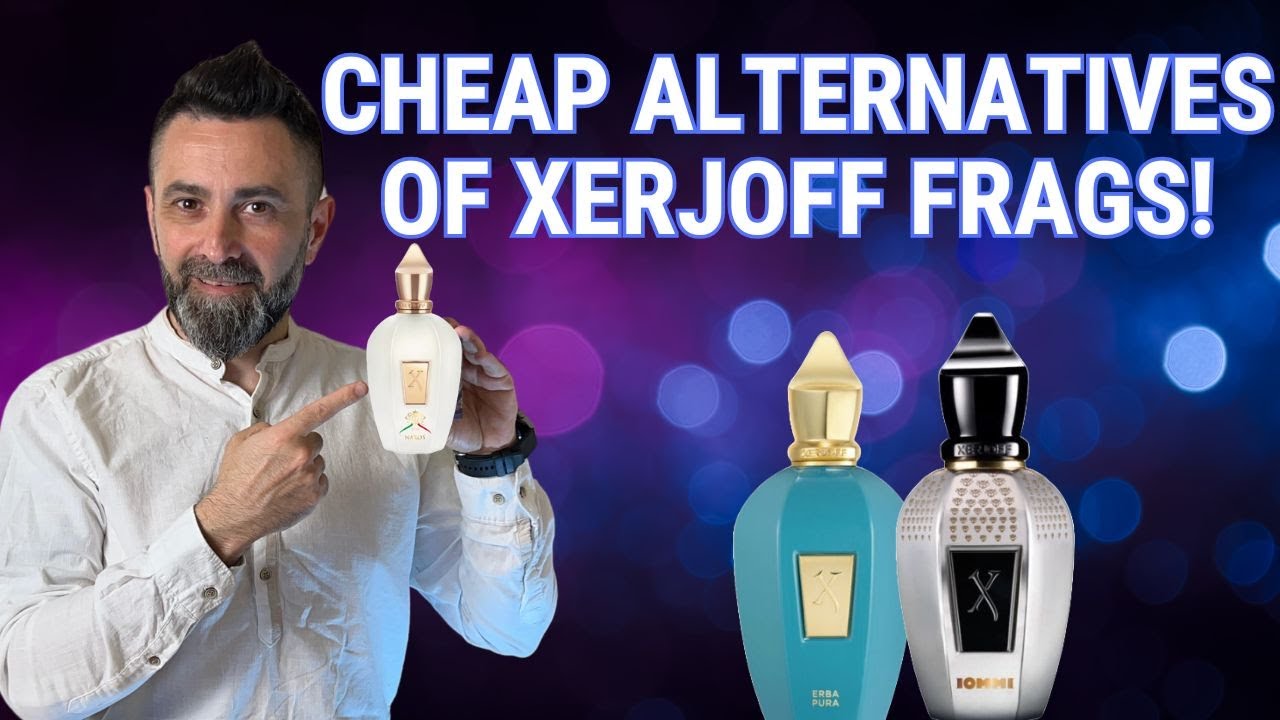 11 Cheap Alternatives Of Famouse Xerjoff Fragrances! | #thenicesmellinggentleman