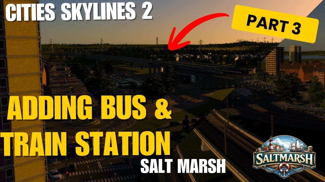Adding Basic Transit To Our City | Salt Marsh | Part 3 | Cities Skylines 2