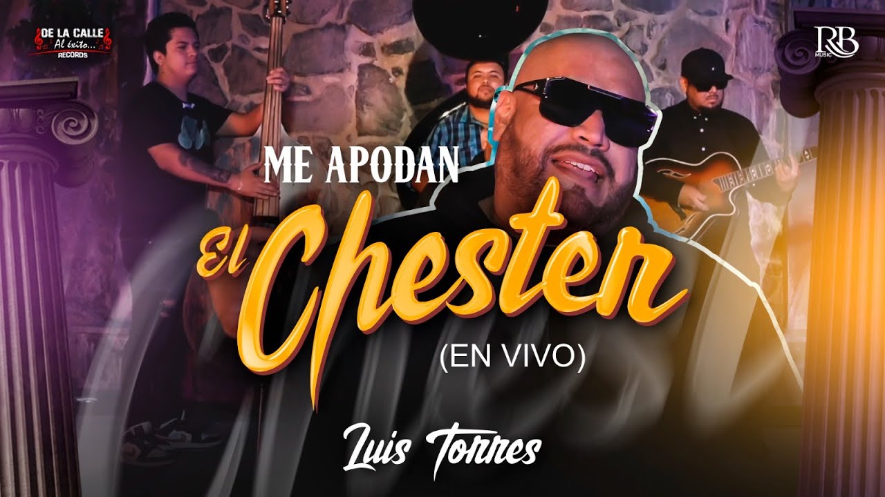Luis Torres - Me Apodan El Chester (Video Oficial En Vivo)