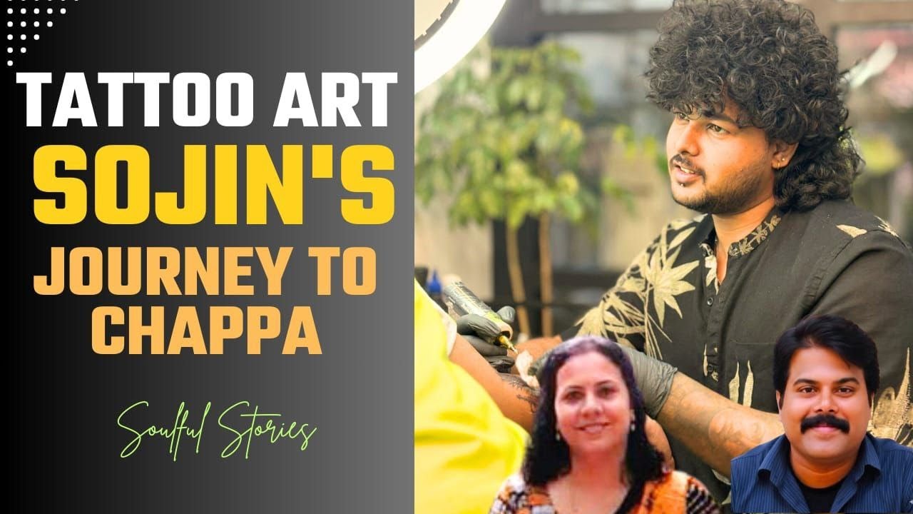 Ep 10 - Tattoo Artist Sojin Vakkottummal's Journey to Chappa