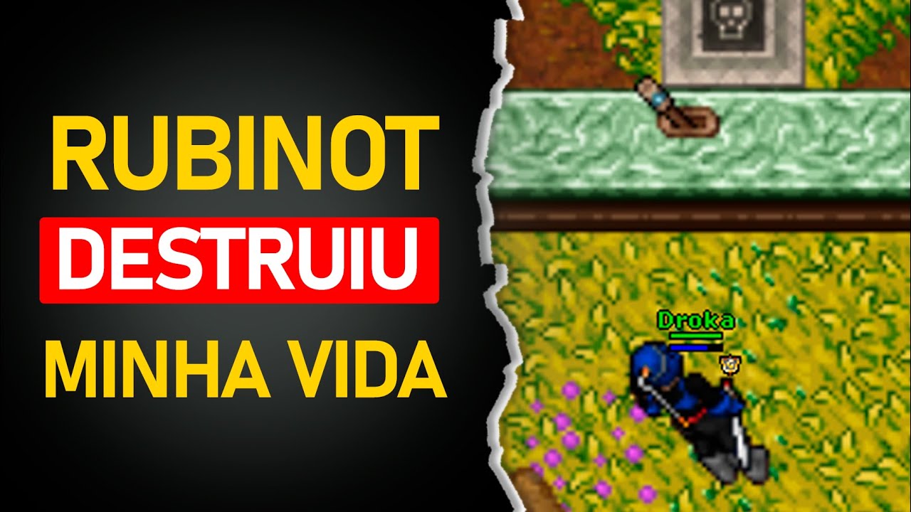 RUBINOT: UM RELATO SOBRE O VÍCIO NO TÍBIA