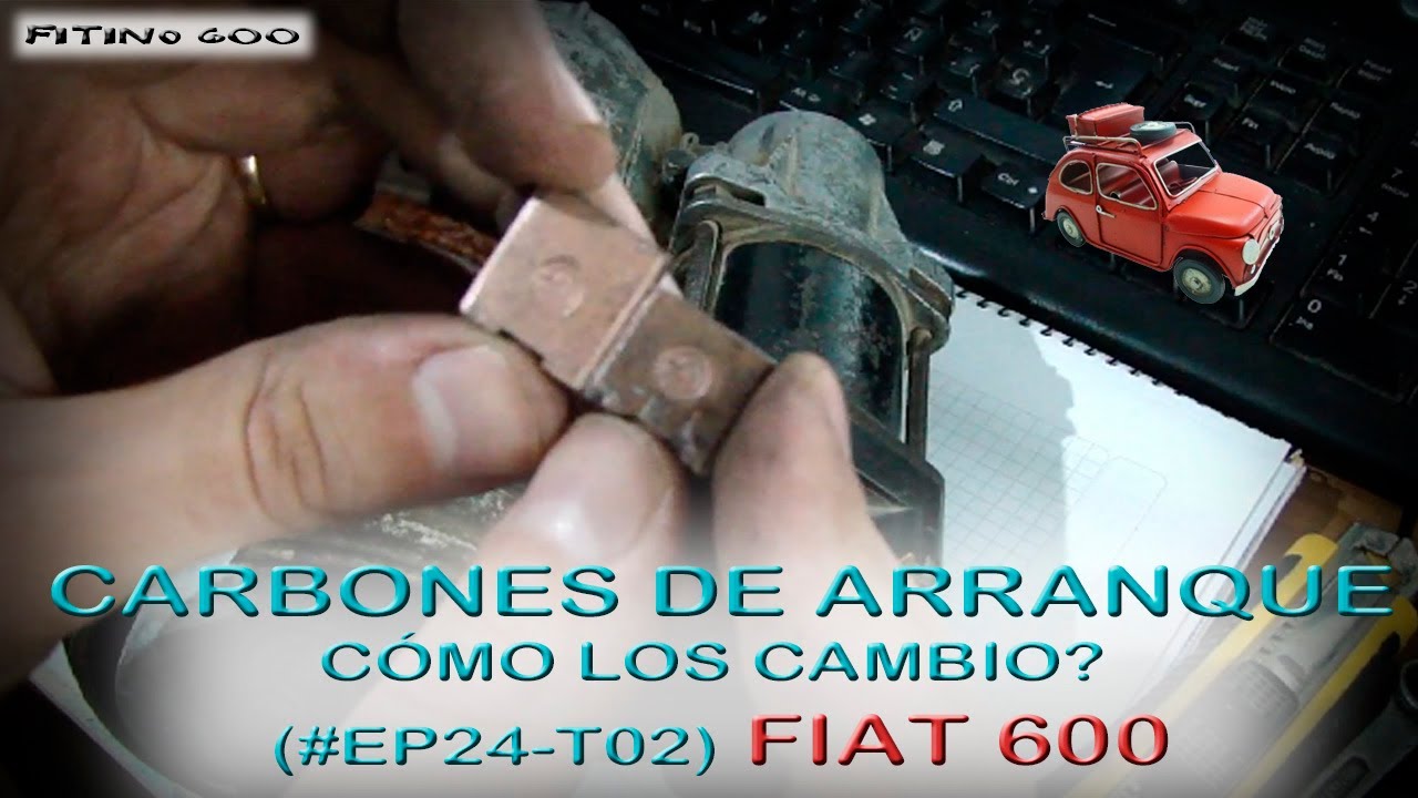 Fiat 600 Cambio de carbones E24 T02 / #Fiat600 #burro #carbones #arranque #fitino600
