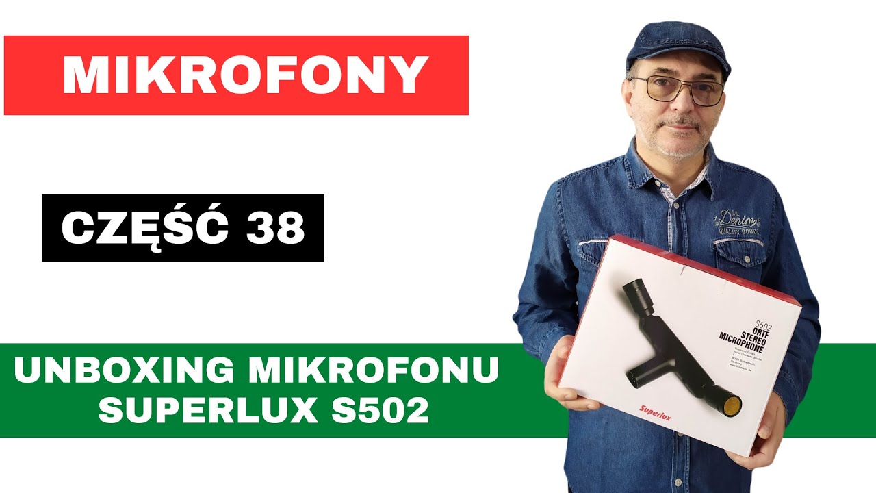 MIKROFONY - część 38 - Unboxing mikrofonu SUPERLUX S502