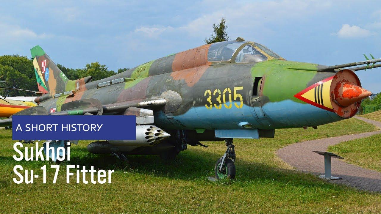 Sukhoi Su-17 Fitter - A Short History