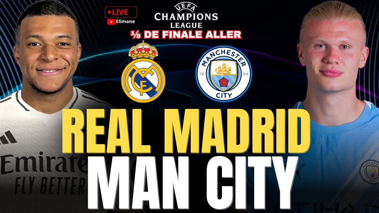 🔴 REAL MADRID - MANCHESTER CITY LIVE  | SOIR&Eacute;E EXPLOSIVE EN LIGUE DES CHAMPIONS ! HALA MADRID !