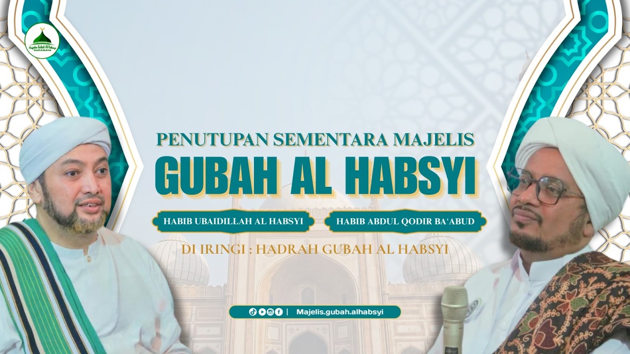 🔴 LIVE - PENUTUPAN SEMENTARA MAJELIS GUBAH AL HABSY