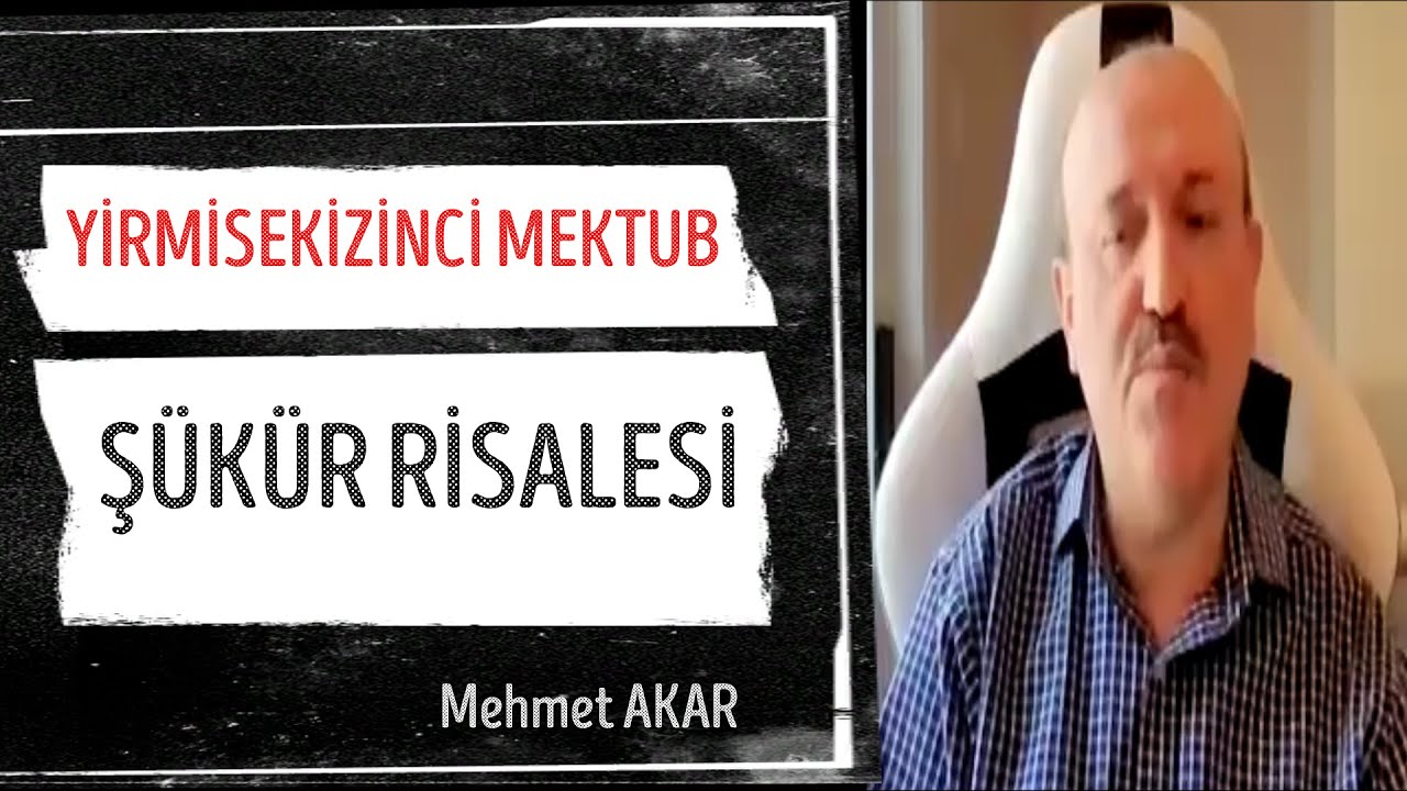 YİRMİSEKİZİNCİ MEKTUB ŞÜKÜR RİSALESİ Mehmet AKAR