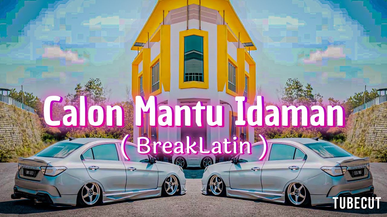 Calon Mantu Idaman - (discoYawremix) - Breaklatin