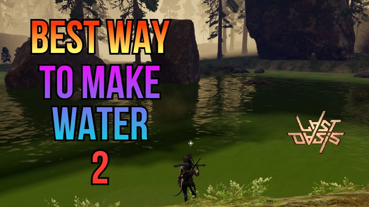 Best way to make Water 2 - S5 | Last Oasis