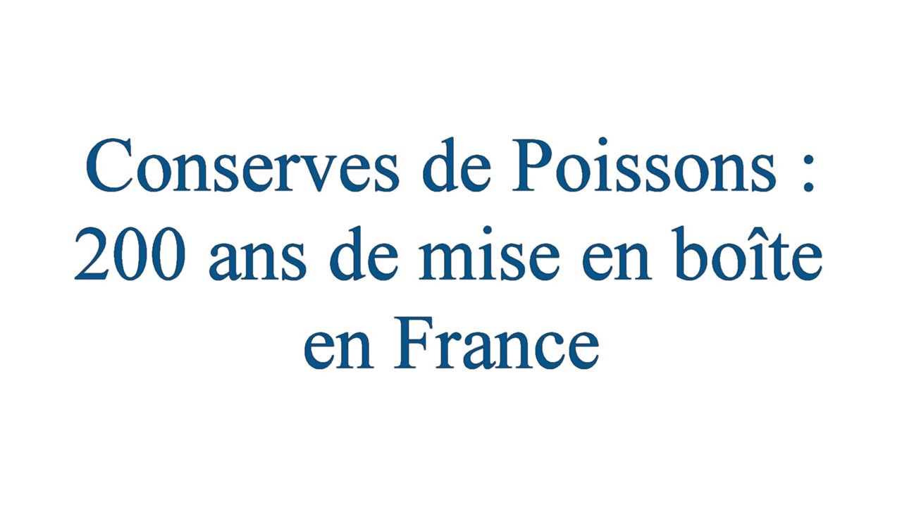 Conserves de Poissons : 200 ans d'histoire