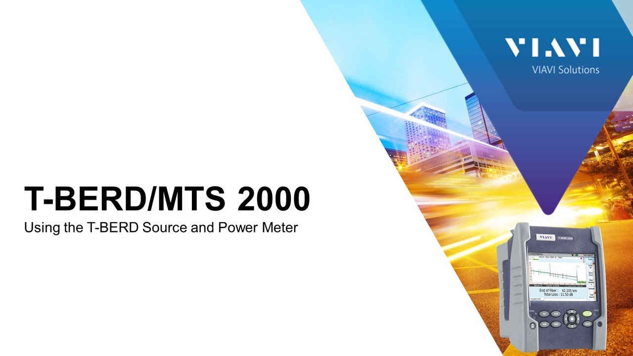 VIAVI T-BERD/MTS 2000:  Using the T-BERD Source and Power Meter