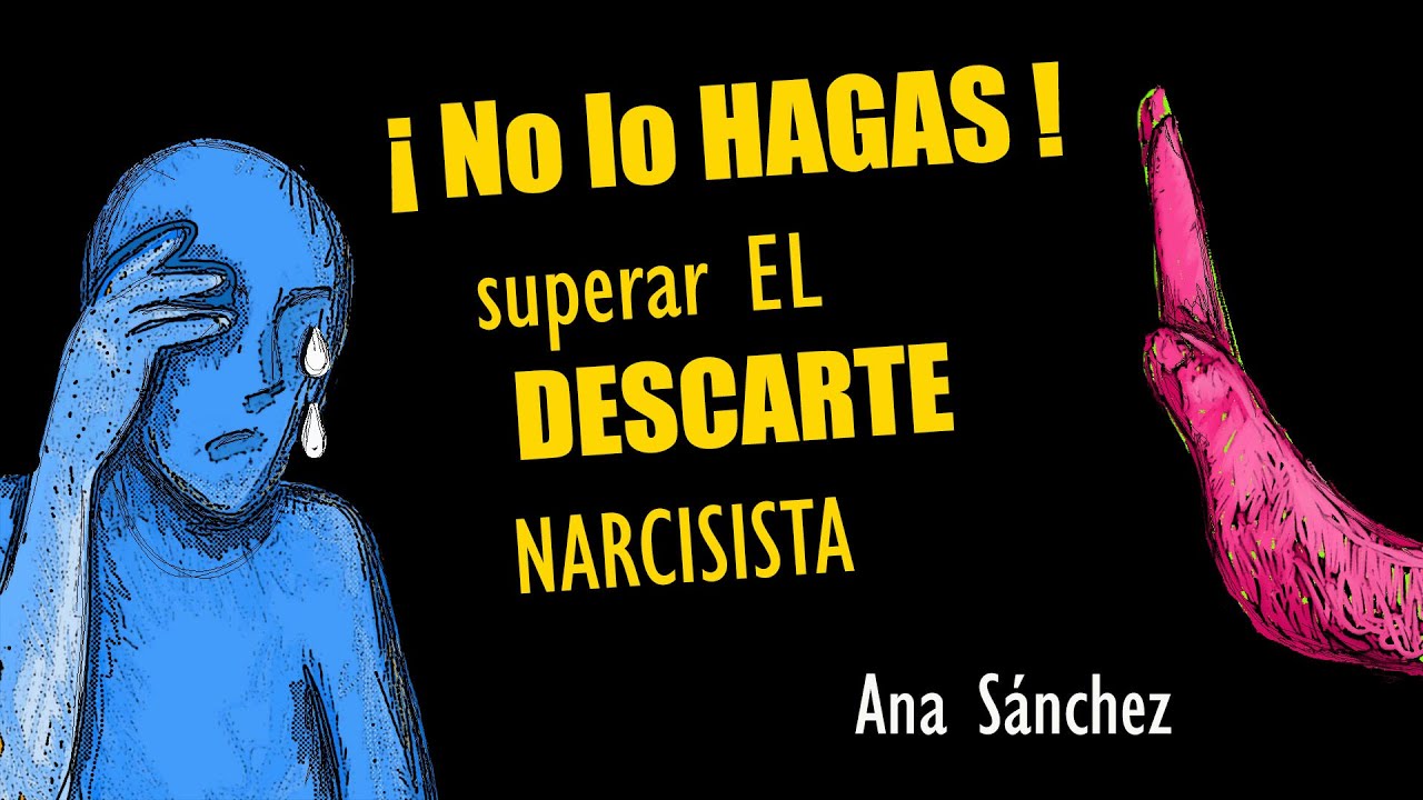 ¡No lo HAGAS ! Clave Para superar el DESCARTE o RECHAZO de un NARCISISTA