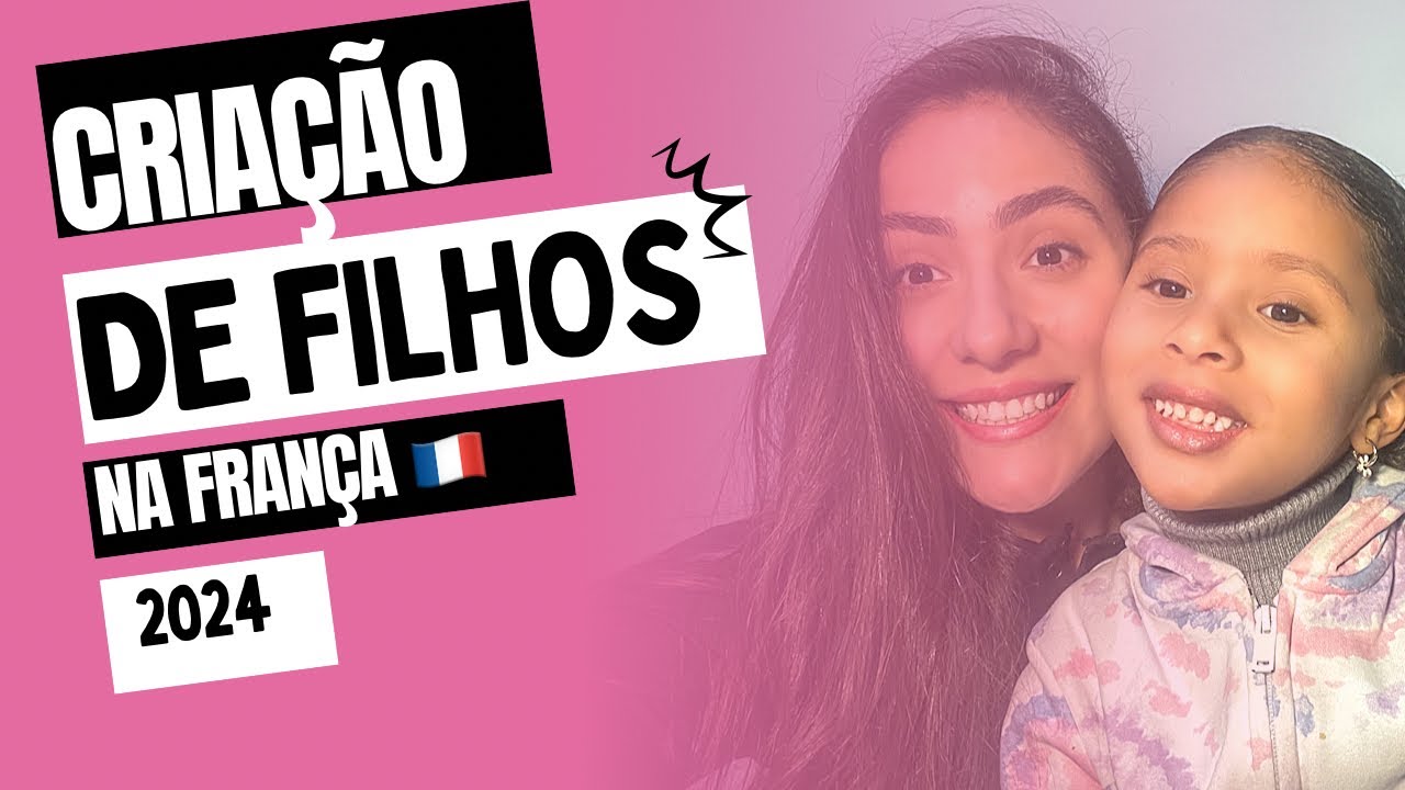 CRIAÇÃO DE FILHOS NA FRANÇA| saúde, escola, documentação! 2024