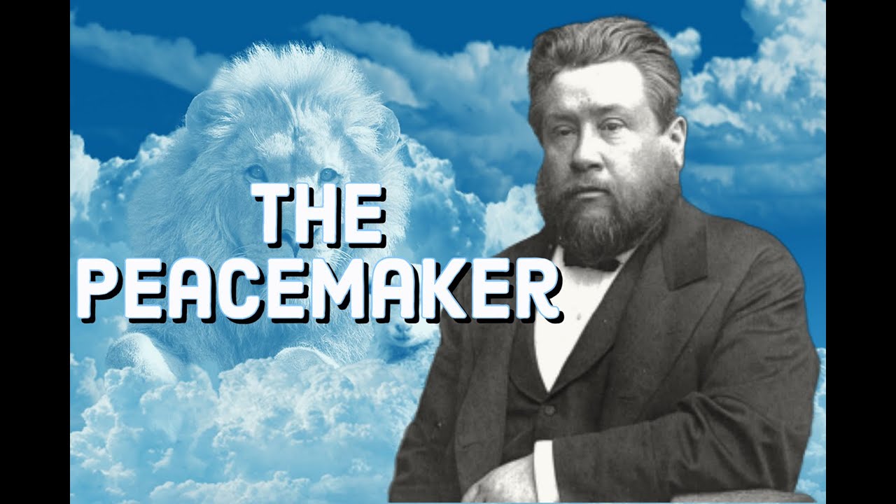 The Peacemaker  - Charles Spurgeon Sermon (C.H. Spurgeon) | Christian Audiobook | Peace