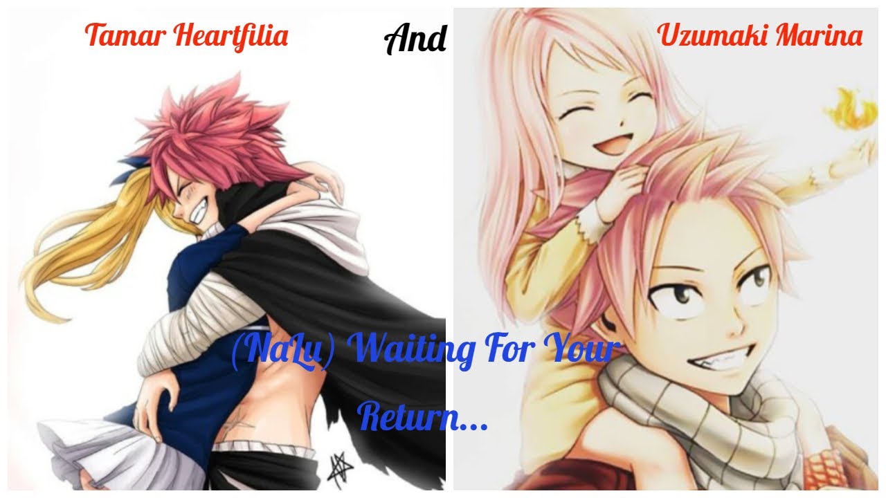 (NaLu) Waiting For Your Return ...Episode 1