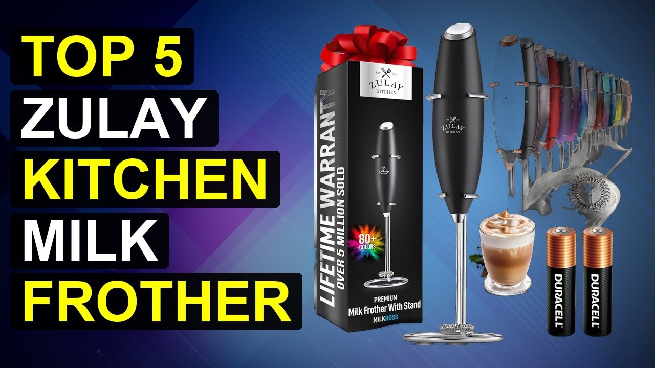 Top 5 Zulay Kitchen Milk Frother | Zulay Kitchen Frother For Creamy Milk