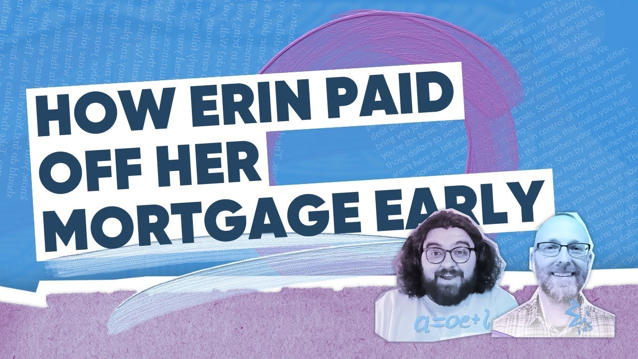 Paying Off the Mortgage Early: Erin Saved $40,000 of Interest!