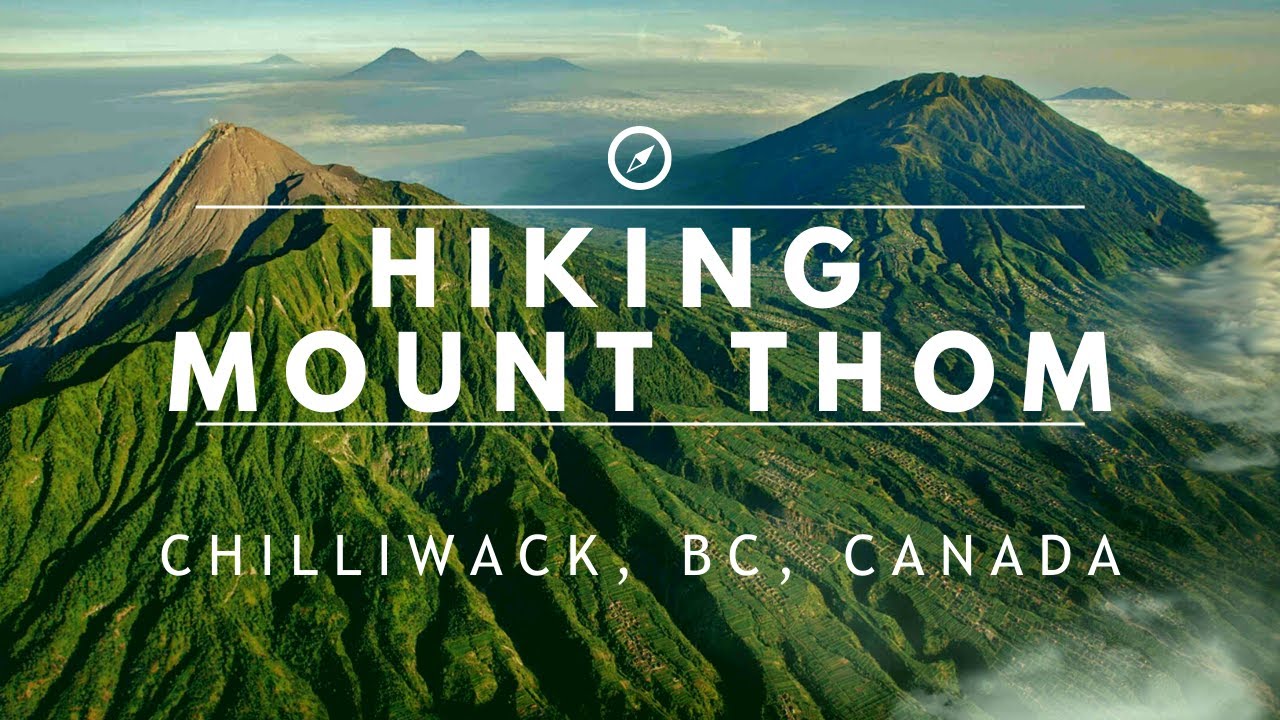 Mount Thom Hike 🏕️ | Chilliwack 🏡 | British Columbia, Canada | 4K