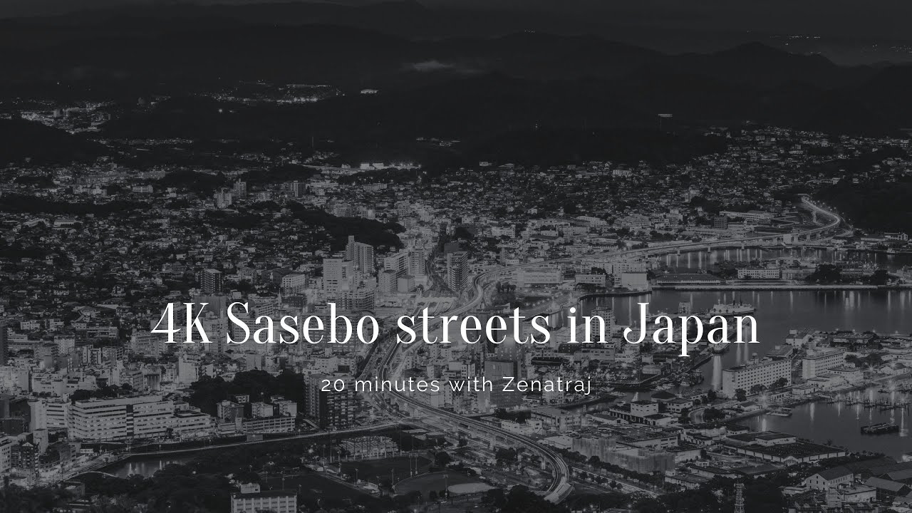 4K Sasebo streets in Japan with Zenatraj