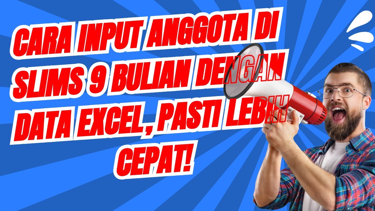 Cara Input Anggota di SLiMS 9 Bulian dengan data excel, Pasti Lebih CEPAT!