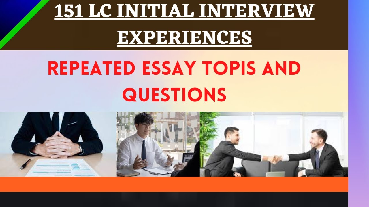 PMA 151 30 Nov, Initial Interview Experience | PMA 151 Initial Interview Experience-151 LC INTERVIEW
