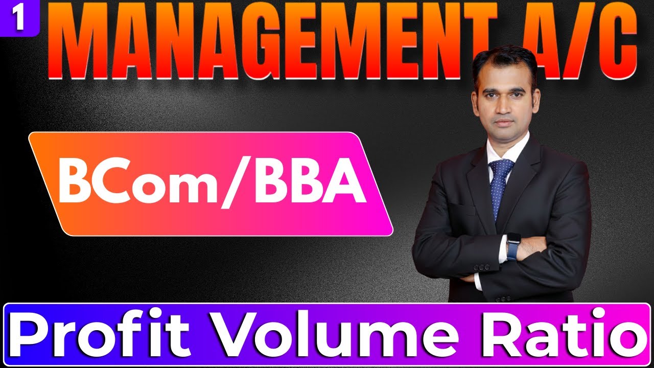 Management Account | Cost Profit Volume Ratio | Marginal Costing | Profit Volume Ratio | 01 | BCom