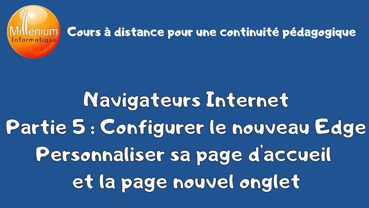 Navigateurs Internet - Partie 5 : Edge Bêta - Configurer la page d'accueil et la page Nouvel Onglet
