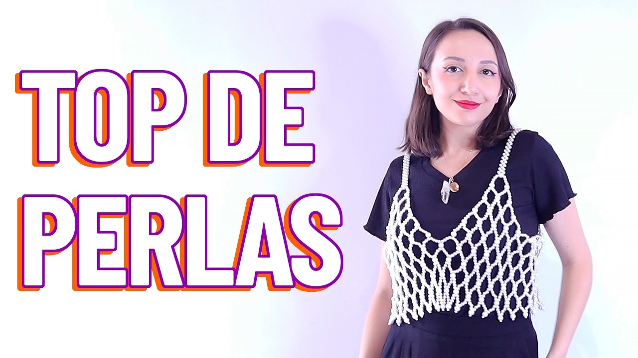 Top de perlas hecho a mano | Tutorial PASO A PASO