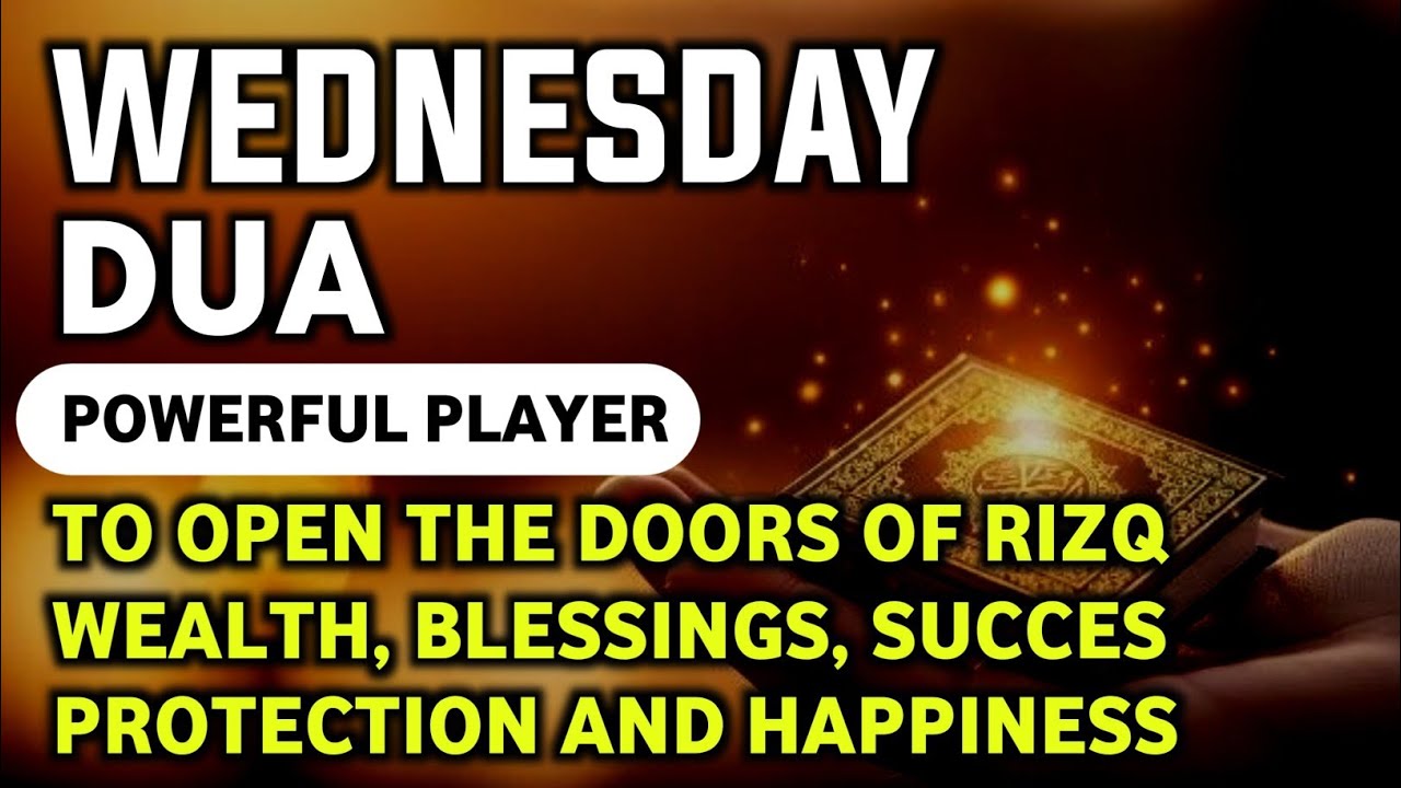 WEDNESDAY DUA | Powerful Jum‘ah Dua for Rizq, Wealth, Success and Protection