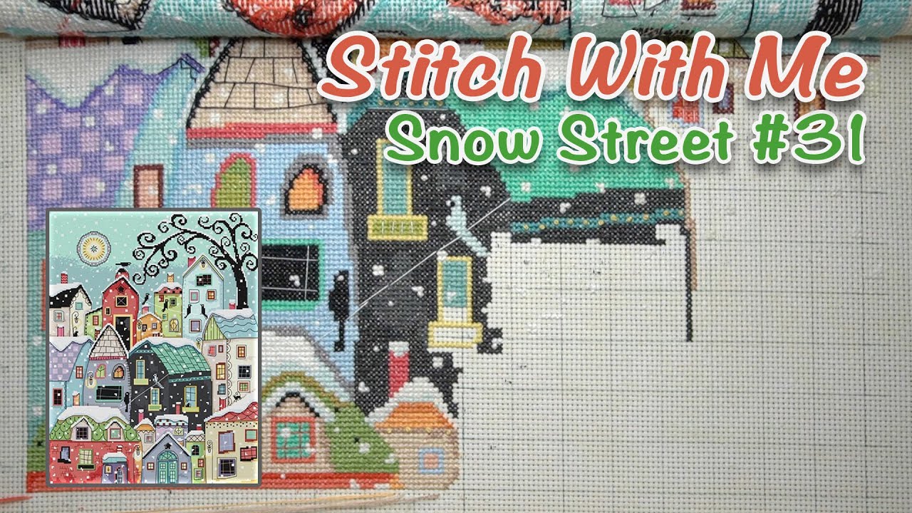 Stitch With Me - Snow Street #31 [no talk]