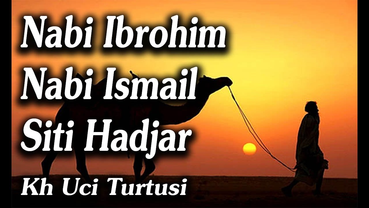 Nabi Ibrohim Nabi Ismail Siti Hadjar  |  Kh Uci Turtusi Pohara Jasa 2019