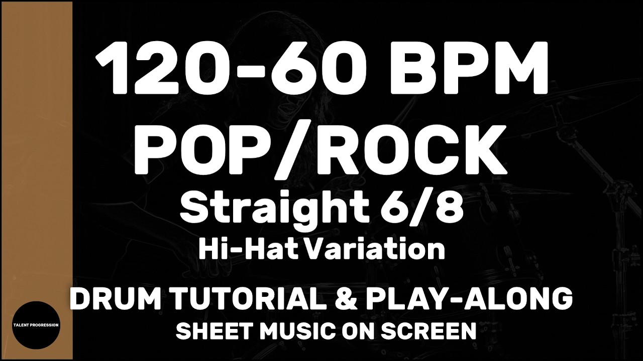 Pop/Rock Straight 6/8 │ Hi-Hat Var. │ Drum Tutorial │ Sheet Music + Play-Along │ 120→60 BPM