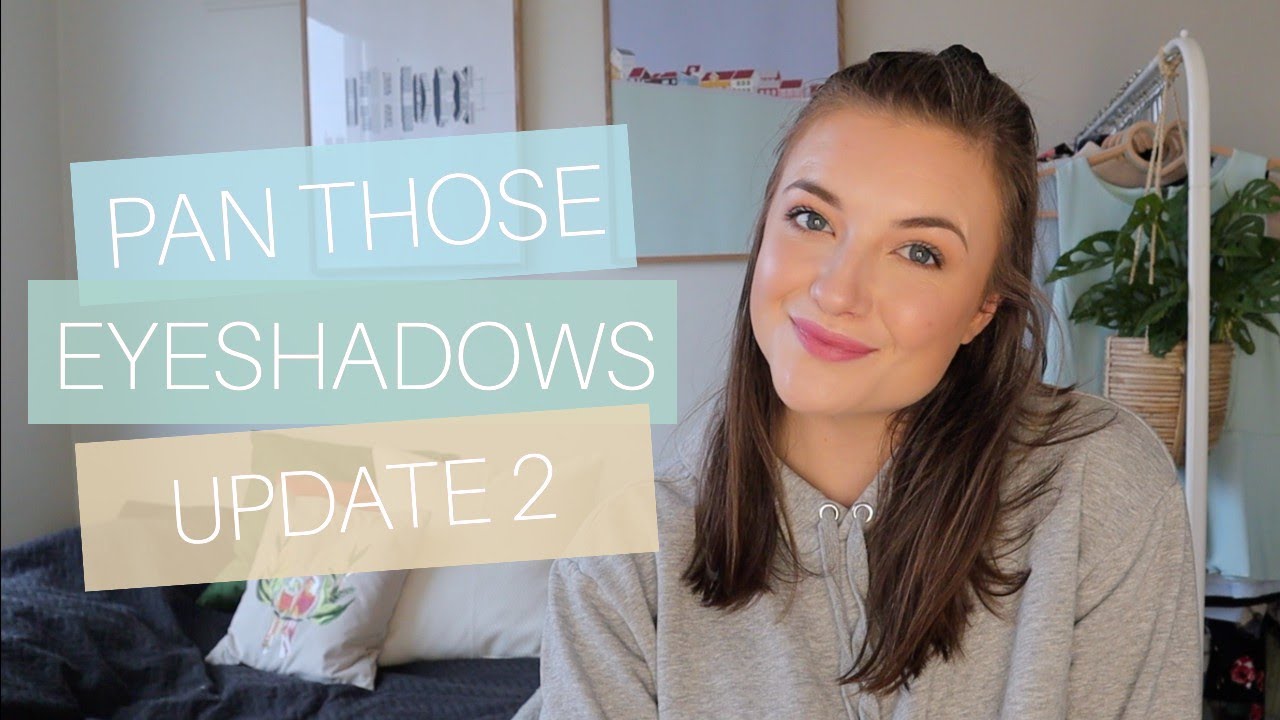 Pan those eyeshadows - UPDATE 2